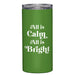 All is Calm All is Bright Stainless Steel Tumbler -1 Piece Per Package