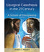 Liturgical Catechesis in the 21st Century, Revised Edition - A School of Discipleship