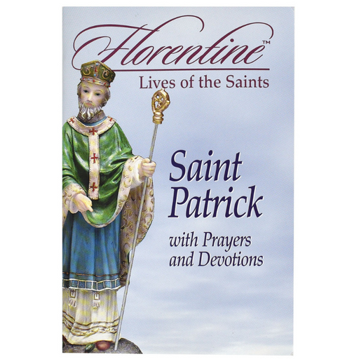 Saint Patrick With Prayers And Devotions: Florentine Lives