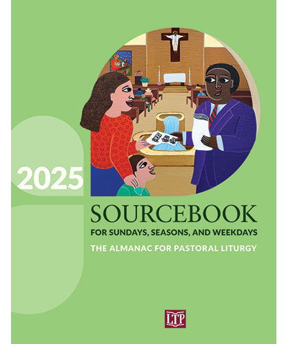 Sourcebook for Sundays, Seasons, and Weekdays 2025 - The Almanac for Pastoral Liturgy