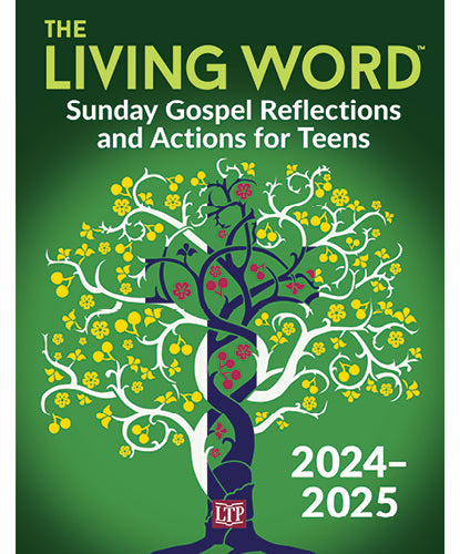 The Living Word™ 2024-2025 - Sunday Gospel Reflections and Actions for Teens