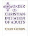 The Order of Christian Initiation of Adults - Study Edition