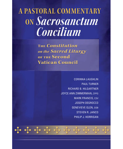 A Pastoral Commentary on Sacrosanctum Concilium