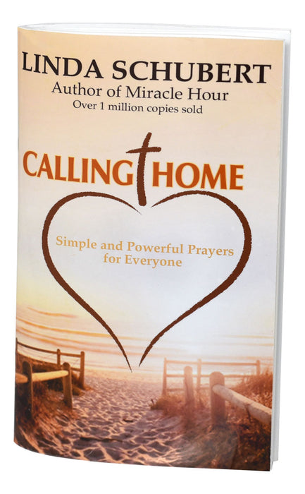 Calling Home - Simple And Powerful Prayers For Everyone