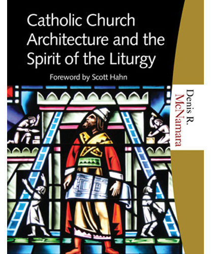 Catholic Church Architecture and the Spirit of the Liturgy