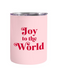 Joy to the World Stainless Steel Tumbler -1 Piece Per Package