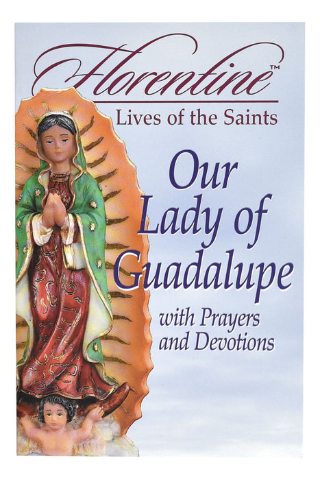 Our Lady Of Guadalupe With Prayers And Devotions