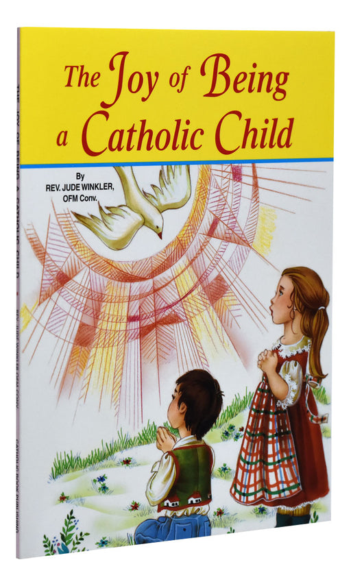 The Joy Of Being A Catholic Child - Part of the St. Joseph Picture Books Series